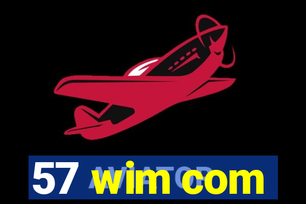 57 wim com